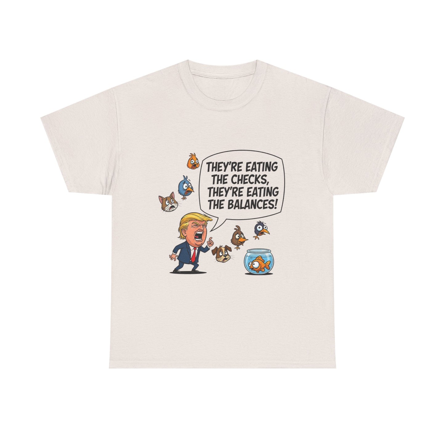 Humorous Political Tee - "They're Eating the Checks, They're Eating the Balances!" - Funny Unisex T-Shirt, Gift for Political Satire [...]
