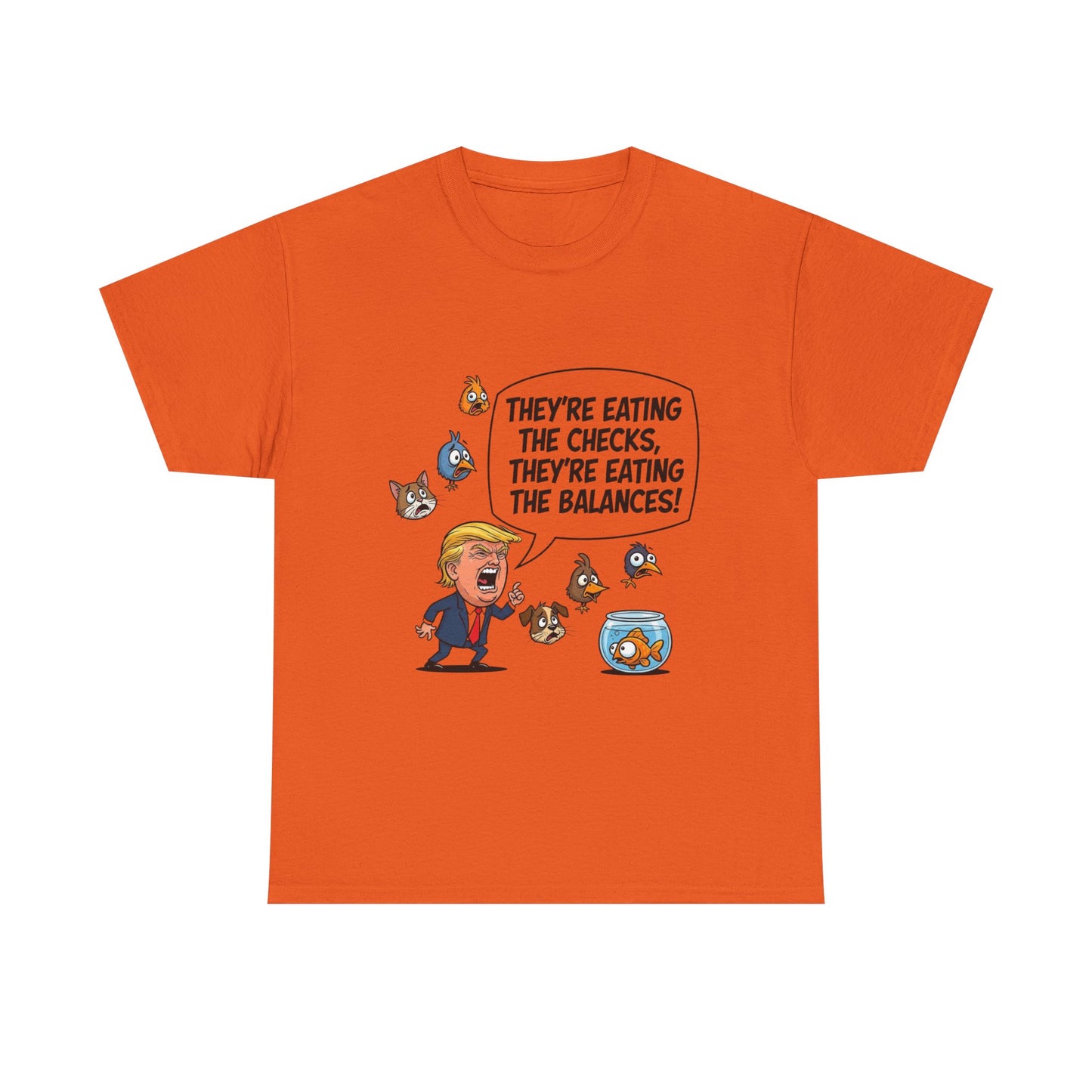 Humorous Political Tee - "They're Eating the Checks, They're Eating the Balances!" - Funny Unisex T-Shirt, Gift for Political Satire [...]