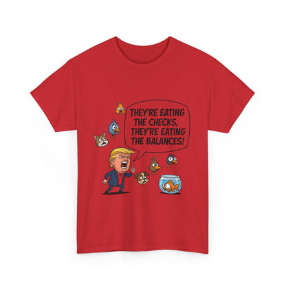 Humorous Political Tee - "They're Eating the Checks, They're Eating the Balances!" - Funny Unisex T-Shirt, Gift for Political Satire [...]