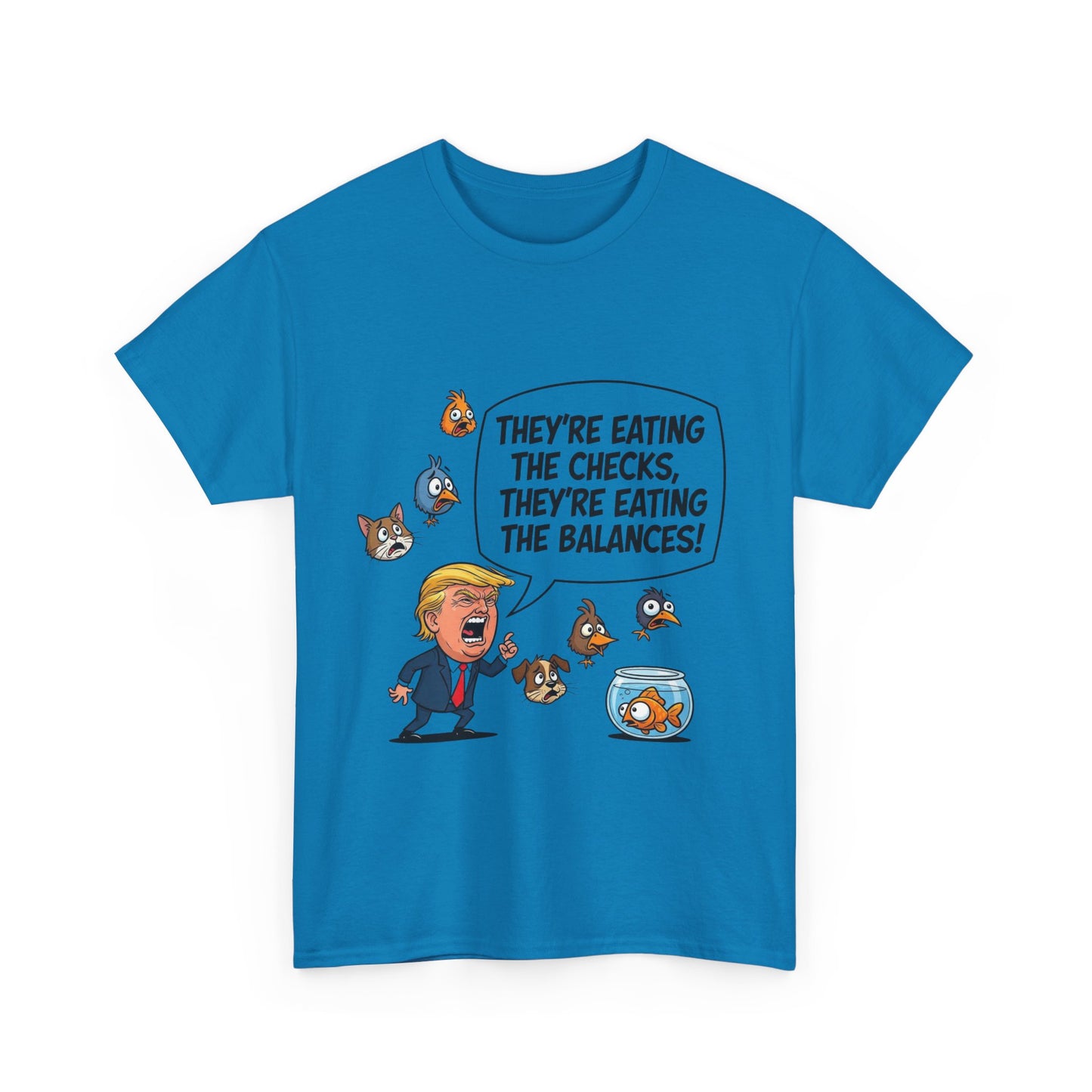 Humorous Political Tee - "They're Eating the Checks, They're Eating the Balances!" - Funny Unisex T-Shirt, Gift for Political Satire [...]