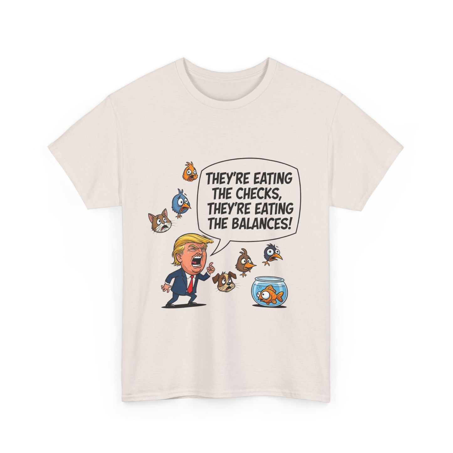 Humorous Political Tee - "They're Eating the Checks, They're Eating the Balances!" - Funny Unisex T-Shirt, Gift for Political Satire [...]